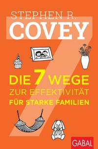 Abbildung von: Die 7 Wege zur Effektivität für starke Familien - GABAL