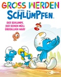 Cover: Gro&szlig; werden mit den Schl&uuml;mpfen: Der Schlumpf, der seinen M&uuml;ll &uuml;berall hinwarf - Splitter-Verlag