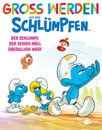 Abbildung von: Groß werden mit den Schlümpfen: Der Schlumpf, der seinen Müll überall hinwarf - Splitter-Verlag