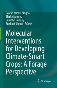 Enlarge image Cover: Molecular Interventions for Developing Climate-Smart Crops: A Forage Perspective - Springer