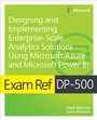 Cover: Exam Ref DP-500 Designing and Implementing Enterprise-Scale Analytics Solutions Using Microsoft Azure and Microsoft Power BI - Addison Wesley
