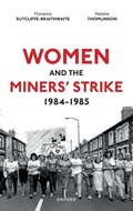 Cover: Women and the Miners' Strike, 1984-1985 - Oxford University Press