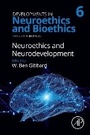 Cover: Neuroethics and Neurodevelopment: Volume 6 - Academic Press