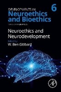 Abbildung von: Neuroethics and Neurodevelopment: Volume 6 - Academic Press