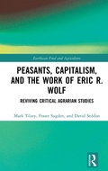 Cover: Peasants, Capitalism, and the Work of Eric R. Wolf - Routledge
