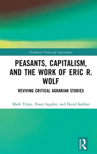 Enlarge image Cover: Peasants, Capitalism, and the Work of Eric R. Wolf - Routledge