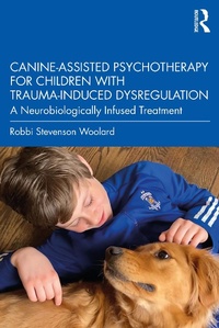 Abbildung von: Canine-Assisted Psychotherapy for Children with Trauma-Induced Dysregulation - Routledge