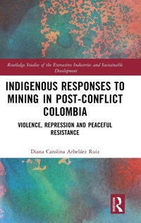 Abbildung von: Indigenous Responses to Mining in Post-Conflict Colombia - Routledge