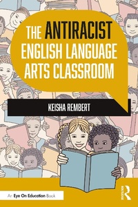 Abbildung von: The Antiracist English Language Arts Classroom - Routledge