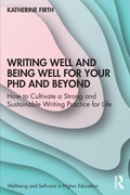 Cover: Writing Well and Being Well for Your PhD and Beyond - Routledge