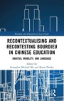 Cover: Recontextualising and Recontesting Bourdieu in Chinese Education - Routledge