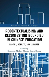 Enlarge image Cover: Recontextualising and Recontesting Bourdieu in Chinese Education - Routledge