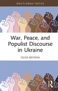 Cover: War, Peace, and Populist Discourse in Ukraine - Routledge