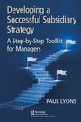 Cover: Developing a Successful Subsidiary Strategy - Productivity Press
