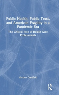 Abbildung von: Public Health, Public Trust and American Fragility in a Pandemic Era - Routledge