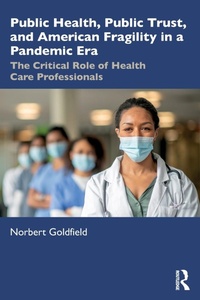 Abbildung von: Public Health, Public Trust and American Fragility in a Pandemic Era - Routledge