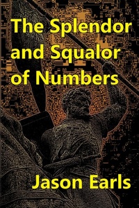 Abbildung von: The Splendor and Squalor of Numbers - Lulu.com