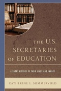 Cover: The U.S. Secretaries of Education - Rowman & Littlefield Publishers