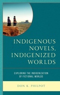 Cover: Indigenous Novels, Indigenized Worlds - Rowman & Littlefield Publishers