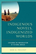 Cover: Indigenous Novels, Indigenized Worlds - Rowman & Littlefield Publishers