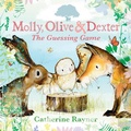 Cover: Molly, Olive and Dexter: The Guessing Game - Walker Books Ltd