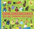 Cover: Caring Conservationists Who Are Changing Our Planet - Walker Books Ltd