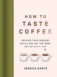 Abbildung von: How to Taste Coffee - Agate Surrey