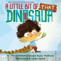 Cover: A Little Bit of That Dinosaur (A Little Bit of Dinosaur Series, #3) - Mims House, LLC.