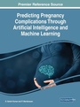 Cover: Predicting Pregnancy Complications Through Artificial Intelligence and Machine Learning - IGI Global