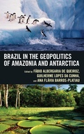 Cover: Brazil in the Geopolitics of Amazonia and Antarctica - Lexington Books