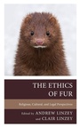 Cover: The Ethics of Fur - Lexington Books