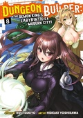 Cover: Dungeon Builder: The Demon King's Labyrinth is a Modern City! (Manga) Vol. 8 - Seven Seas Entertainment, LLC