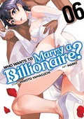 Cover: Who Wants to Marry a Billionaire? Vol. 6 - Seven Seas Entertainment, LLC