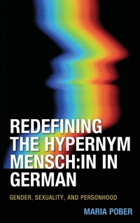 Abbildung von: Redefining the Hypernym Mensch:in in German - Lexington Books