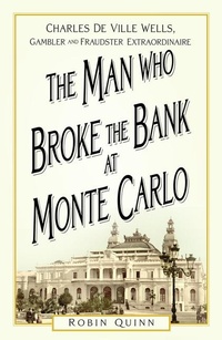 Abbildung von: The Man Who Broke the Bank at Monte Carlo - The History Press Ltd