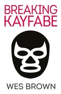 Cover: Breaking Kayfabe - Bluemoose Books Ltd