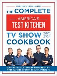 Enlarge image Cover: The Complete America's Test Kitchen TV Show Cookbook 2001-2024 - America's Test Kitchen