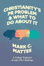 Cover: Christianity's PR Problem and What to Do About It - 1517 Publishing