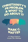 Cover: Christianity's PR Problem and What to Do About It - 1517 Publishing