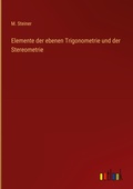 Cover: Elemente der ebenen Trigonometrie und der Stereometrie - Outlook Verlag