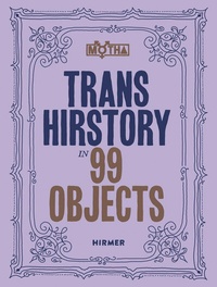 Enlarge image Cover: Trans Hirstory in 99 Objects - Hirmer