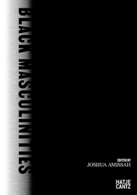 Abbildung von: Black Masculinities - Hatje Cantz Verlag
