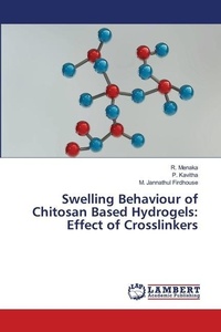 Enlarge image Cover: Swelling Behaviour of Chitosan Based Hydrogels - LAP Lambert Academic Publishing