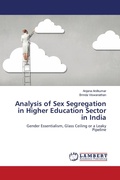 Cover: Analysis of Sex Segregation in Higher Education Sector in India - LAP Lambert Academic Publishing
