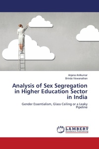 Enlarge image Cover: Analysis of Sex Segregation in Higher Education Sector in India - LAP Lambert Academic Publishing
