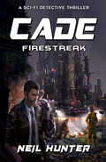 Cover: Firestreak: Cade - A Sci-fi Detective Thriller - Caliber Books