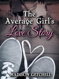 Cover: The Average Girl's Love Story - Madison Getchell