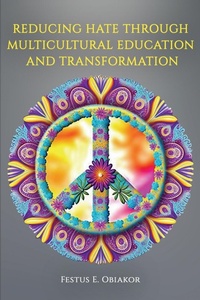 Enlarge image Cover: Reducing Hate Through Multicultural Education and Transformation - Information Age Publishing