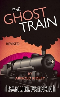 Enlarge image Cover: The Ghost Train (Revised) - Samuel French Ltd