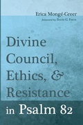 Cover: Divine Council, Ethics, and Resistance in Psalm 82 - Pickwick Publications